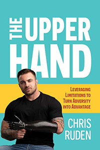 The Upper Hand: Leveraging Limitations To Turn Adversity Into Advantage