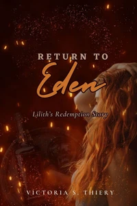Return to Eden: Lilith's Redemption Story