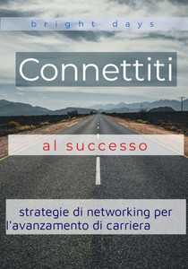 Connettiti al successo: strategie di networking per l'avanzamento di carriera