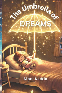 The Umbrella of Dreams: A Magical Adventure to Conquer Fears and Believe in Yourself