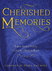 Cherished Memories: Tales From Perry County Storytellers - 9781945169663 Cherished Memories: Tales From Perry County Storytellers - 9781945169663