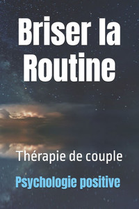 Briser la Routine: ThÃ©rapie de couple