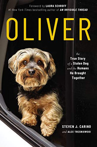 Oliver: The True Story Of A Stolen Dog And The Humans He Brought Together