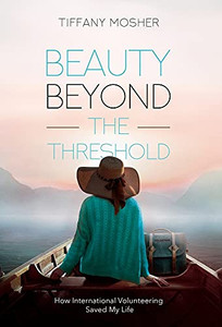 Beauty Beyond The Threshold: How International Volunteering Saved My Life