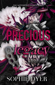 Precious Legacy: The Notorious Legacy Book One: (Discreet Edition)