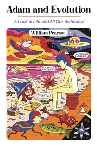 Adam And Evolution: A Look At Life And All Our Yesterdays - 9781664116313 Adam And Evolution: A Look At Life And All Our Yesterdays - 9781664116313