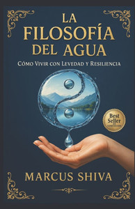La FilosofÃ­a del Agua: CÃ³mo Vivir con Levedad y Resiliencia