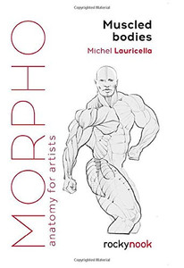 Morpho: Muscled Bodies: Anatomy For Artists (Morpho: Anatomy For Artists)