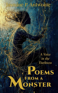 Poems from a Monster: A Voice in the Darkness