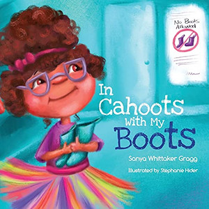 In Cahoots With My Boots (The Saniyah Shenanigans Series) - 9781736535332