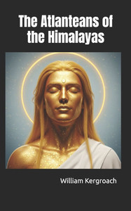 The Atlanteans of the Himalayas