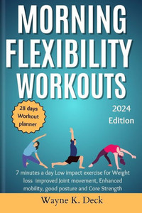 Morning Flexibility Workouts: 7 minutes a day Low impact exercise for, Weight loss improved Joint movement, Enhanced mobility, good posture and Core