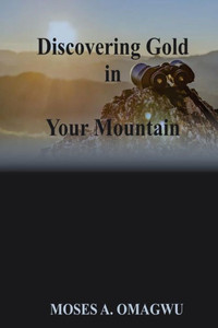 Discovering Gold in Your Mountain