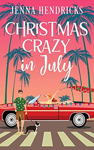 Christmas Crazy In July: Christmas Only Comes Once A Year - 9781952634147