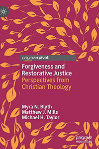 Forgiveness And Restorative Justice: Perspectives From Christian Theology
