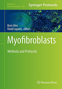 Myofibroblasts: Methods And Protocols (Methods In Molecular Biology, 2299)