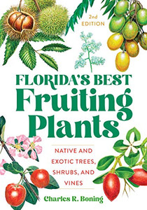 Florida'S Best Fruiting Plants: Native And Exotic Trees, Shrubs, And Vines