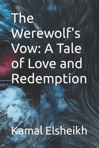 The Werewolf's Vow: A Tale of Love and Redemption