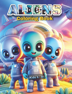 Aliens Aventure: Aliens Coloring Book: Embark on an Intergalactic Adventure!