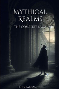 Mythical Realms: The complete saga