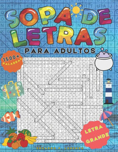Sopa de Letras, para adultos y mayores, Letra grande.: Sopa de Letras, Letra grande, en Español para adultos.