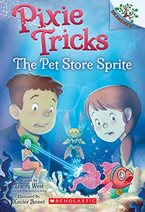 The Pet Store Sprite: A Branches Book (Pixie Tricks #3) (3) - 9781338627848