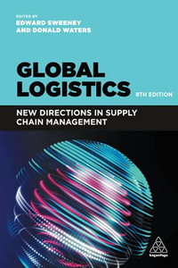 Global Logistics: New Directions In Supply Chain Management - 9781398600003