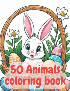 Coloring Book for kids: ""50 Adorable Animals: A Coloring Exploration of Nature's Cutest Creatures""
