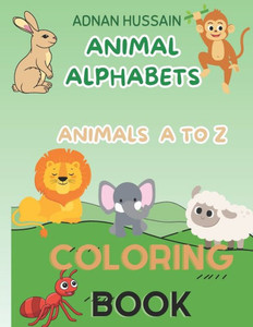 Animal Alphabets Coloring Book: Animals A to Z