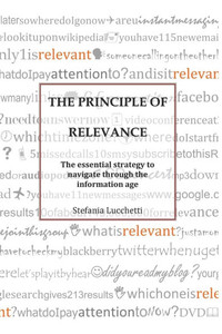 The Principle of Relevance: The Essential Strategy to Navigate Through the Information Age