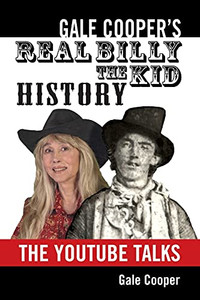 Gale Cooper'S Real Billy The Kid History: The Youtube Talks - 9781949626322