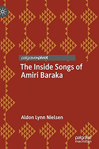 The Inside Songs Of Amiri Baraka (Palgrave Studies In Music And Literature)