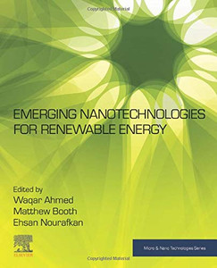 Emerging Nanotechnologies For Renewable Energy (Micro And Nano Technologies) Emerging Nanotechnologies For Renewable Energy (Micro And Nano Technologies)