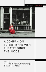 A Companion To British-Jewish Theatre Since The 1950S (Methuen Drama Engage)