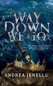 Way Down We Go: A Paranormal Romantasy