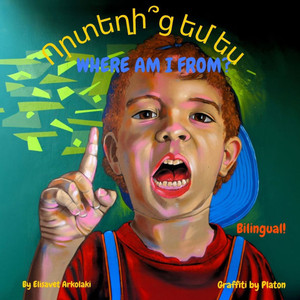 Where am I from? - Որտեղի՞ց եմ ես: A bilingual book for kids learning Armenian
