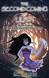The Second Coming Of Lilith: Book 2 The Chronicles Of Lilith - 9781956373097 The Second Coming Of Lilith: Book 2 The Chronicles Of Lilith - 9781956373097