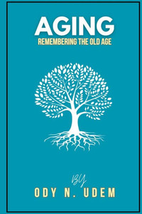 Aging: Rembering The Old Age