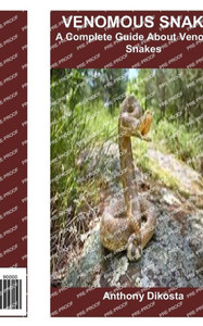 Venomous Snakes: A Complete Guide About Venomous Snakes