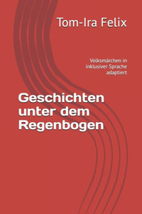 Geschichten unter dem Regenbogen: VolksmÃ¤rchen in inklusiver Sprache adaptiert