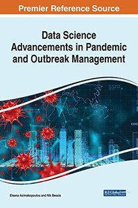 Data Science Advancements In Pandemic And Outbreak Management - 9781799867364 Data Science Advancements In Pandemic And Outbreak Management - 9781799867364