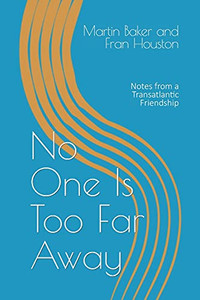 No One Is Too Far Away: Notes From A Transatlantic Friendship - 9781838373627