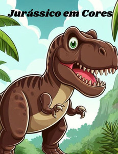 JurÃ¡ssico em Cores: Aventuras e Desenhos de Dinossauros