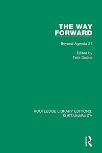 The Way Forward: Beyond Agenda 21 (Routledge Library Editions: Sustainability)