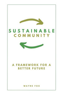Sustainable Community: A Framework For A Better Future