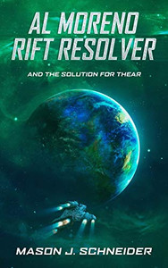 Al Moreno And the Solution for Thear (Al Moreno Rift Resolver) Al Moreno And the Solution for Thear (Al Moreno Rift Resolver)