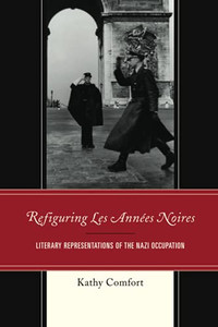 Refiguring Les Annã©Es Noires: Literary Representations Of The Nazi Occupation Refiguring Les Annã©Es Noires: Literary Representations Of The Nazi Occupation