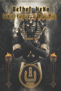 Bethet Heka- Grimoire Ã‰gyptien de Magie Noire