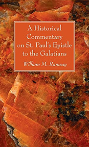 A Historical Commentary On St. Paul'S Epistle To The Galatians - 9781666720556 A Historical Commentary On St. Paul'S Epistle To The Galatians - 9781666720556