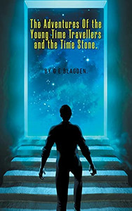 The Adventures Of The Young Time Travellers And The Time Stone - 9781800310520